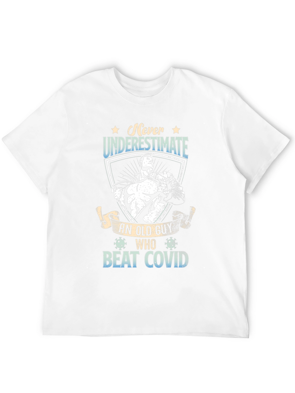 Never Underestimate Old Guy Beat Covid T-Shirt