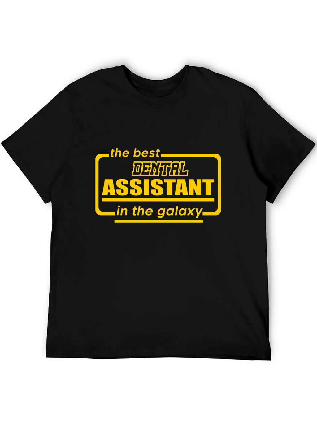 Best Dental Assistant in the Galaxy T-Shirt
