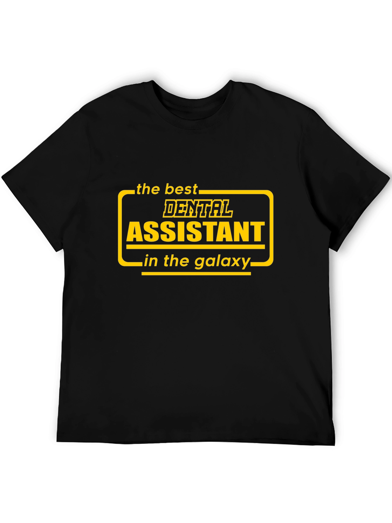 Best Dental Assistant in the Galaxy T-Shirt