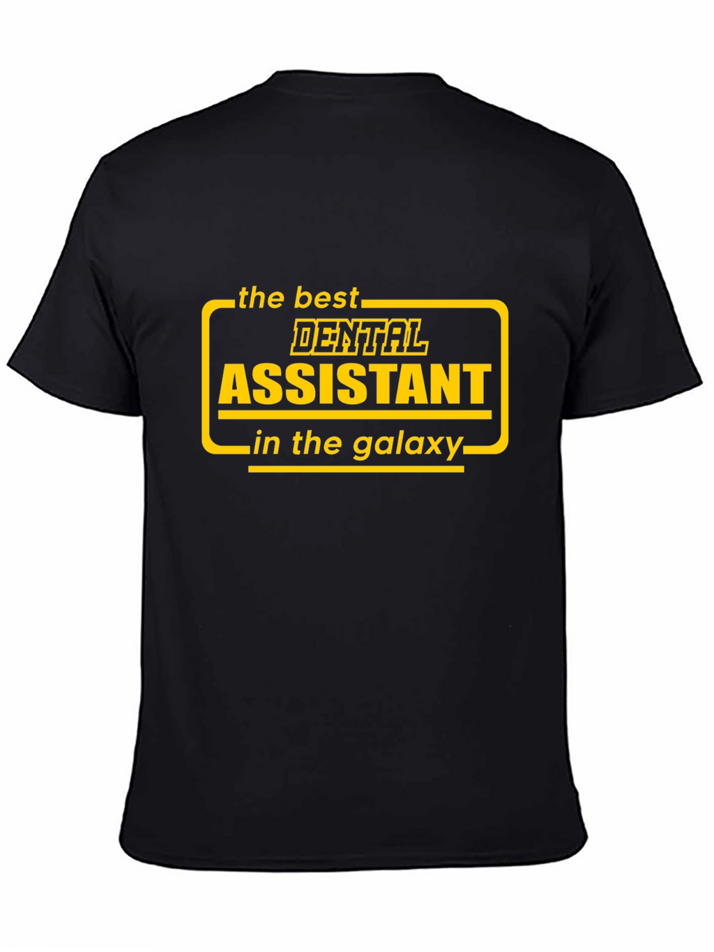 Best Dental Assistant in the Galaxy T-Shirt