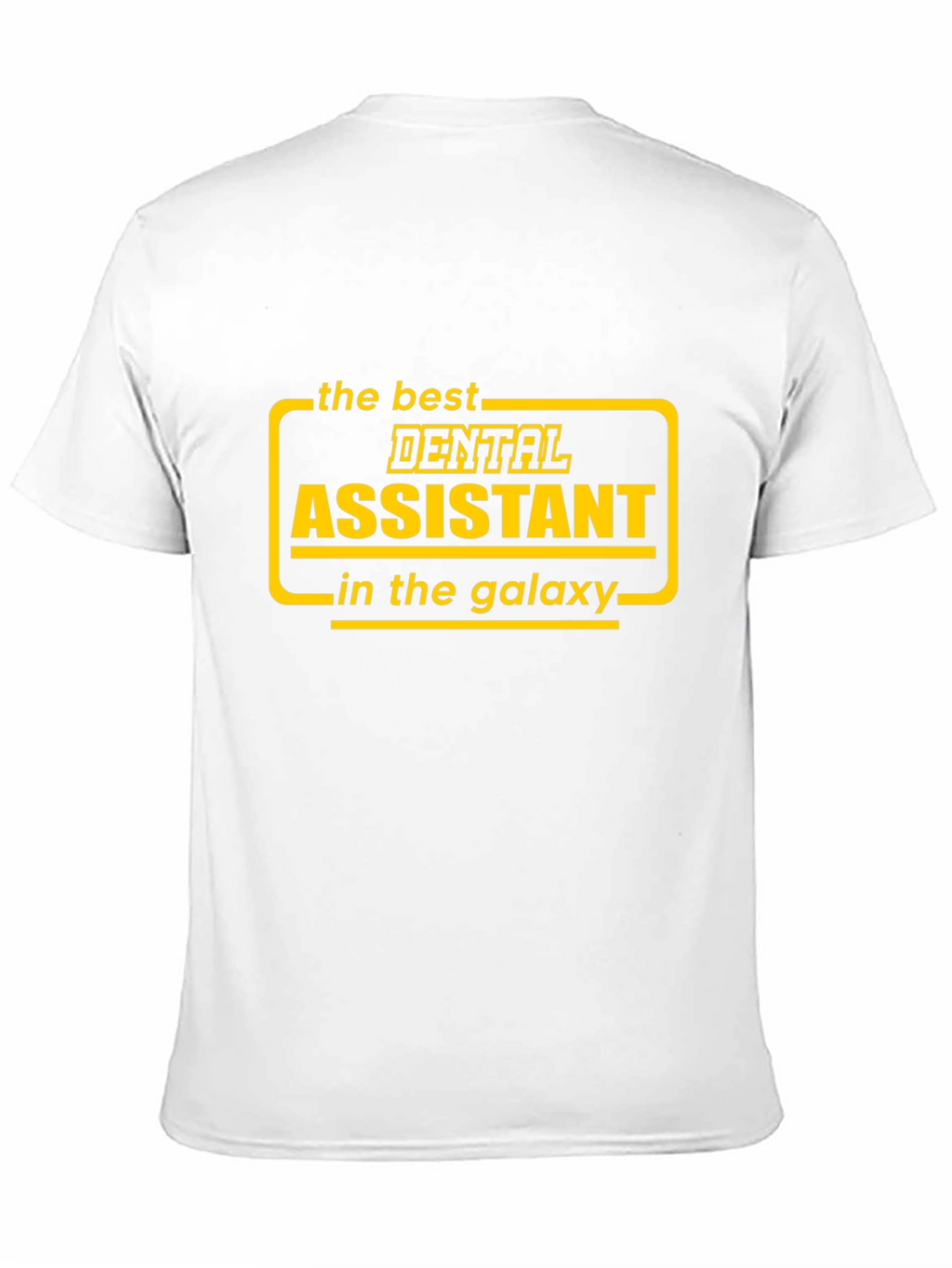 Best Dental Assistant in the Galaxy T-Shirt