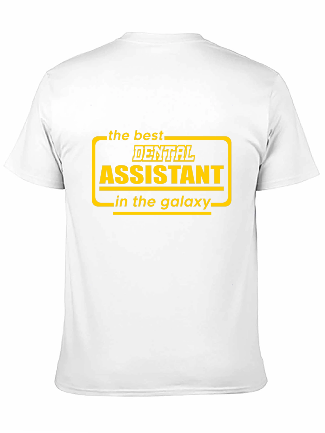 Best Dental Assistant in the Galaxy T-Shirt