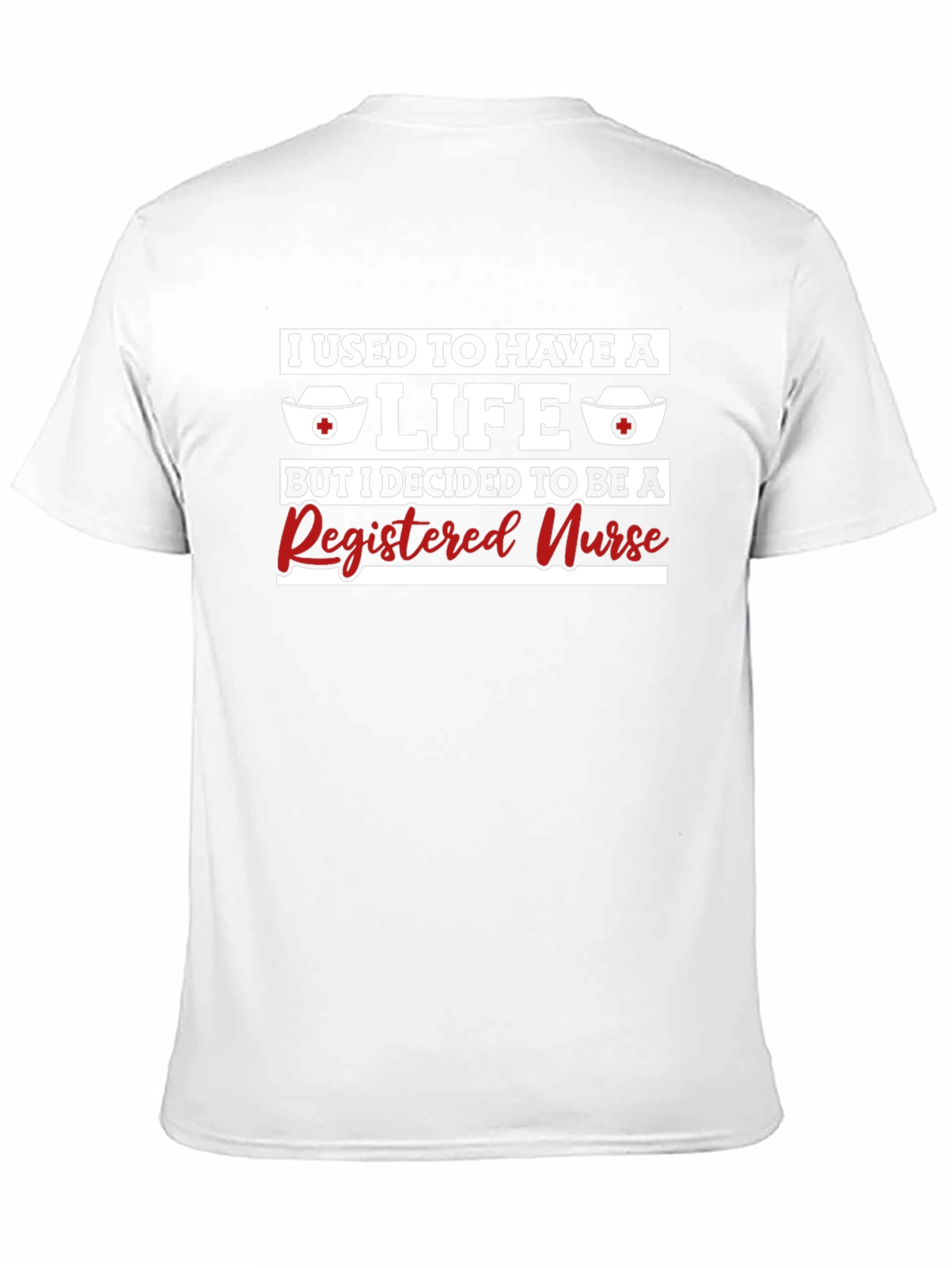 Registered Nurse T-Shirt - Funny RN Gift Tee