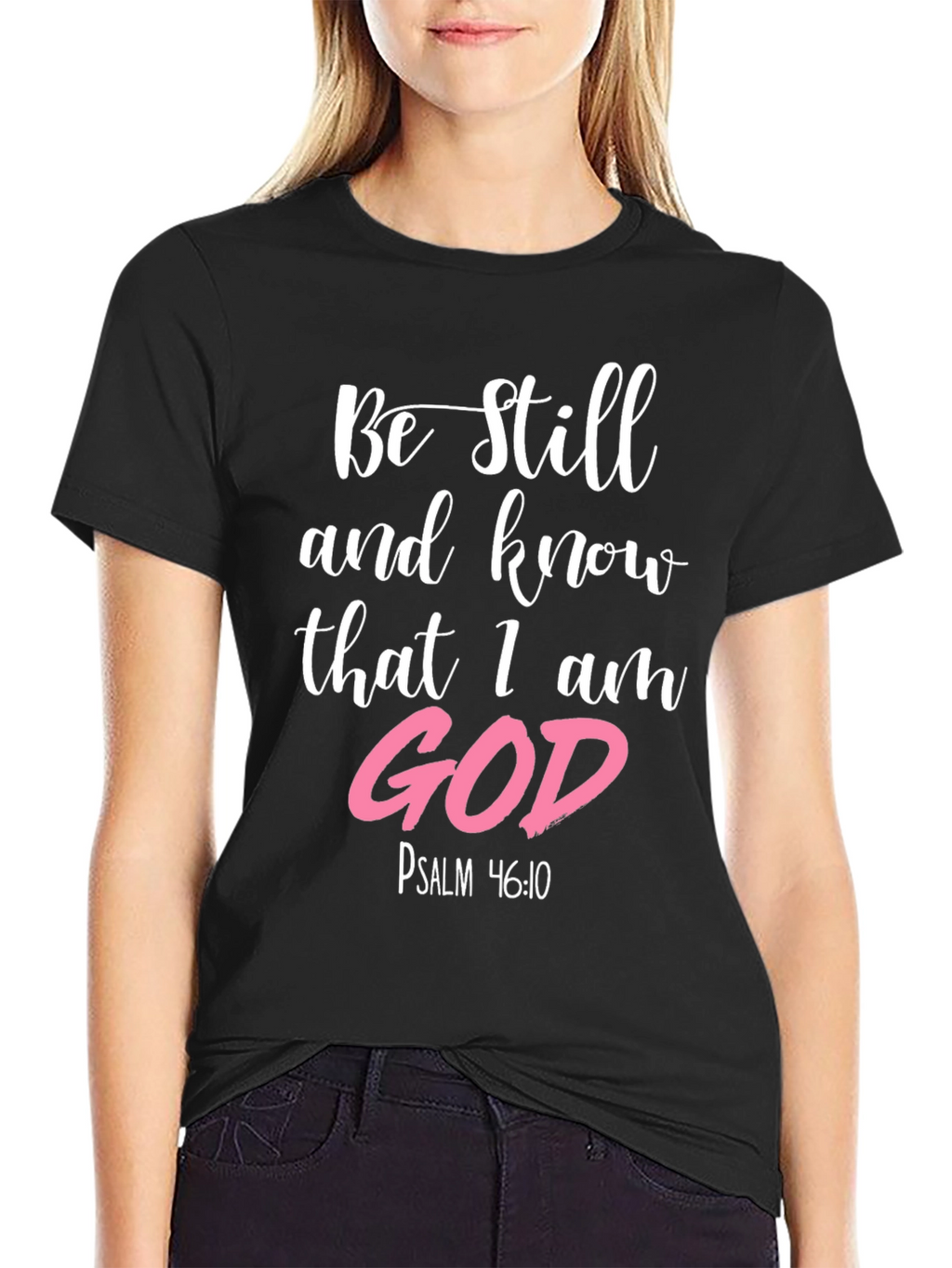 Be Still & Know I am God Black T-Shirt