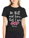 Be Still & Know I am God Black T-Shirt