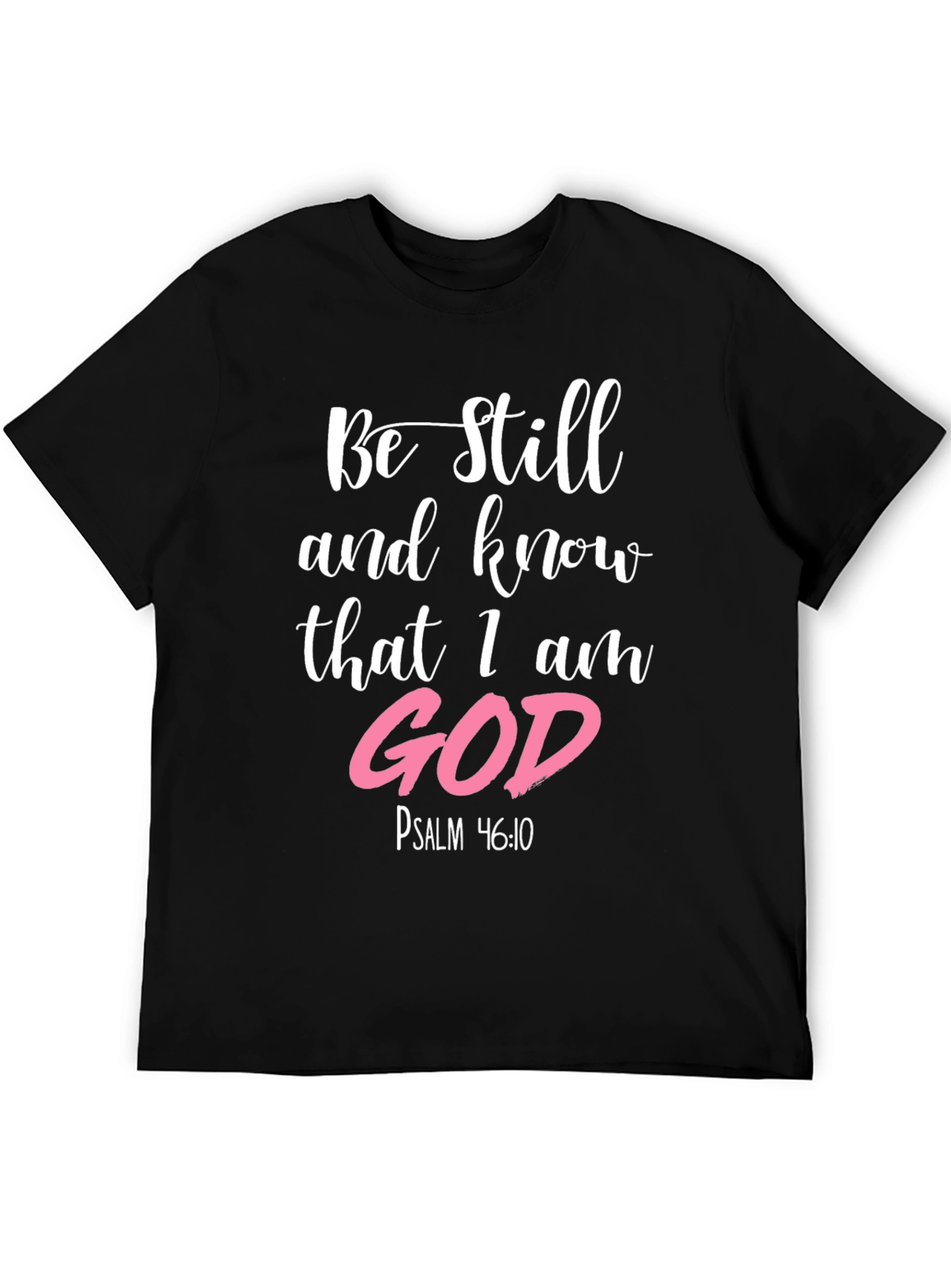 Be Still & Know I am God Black T-Shirt