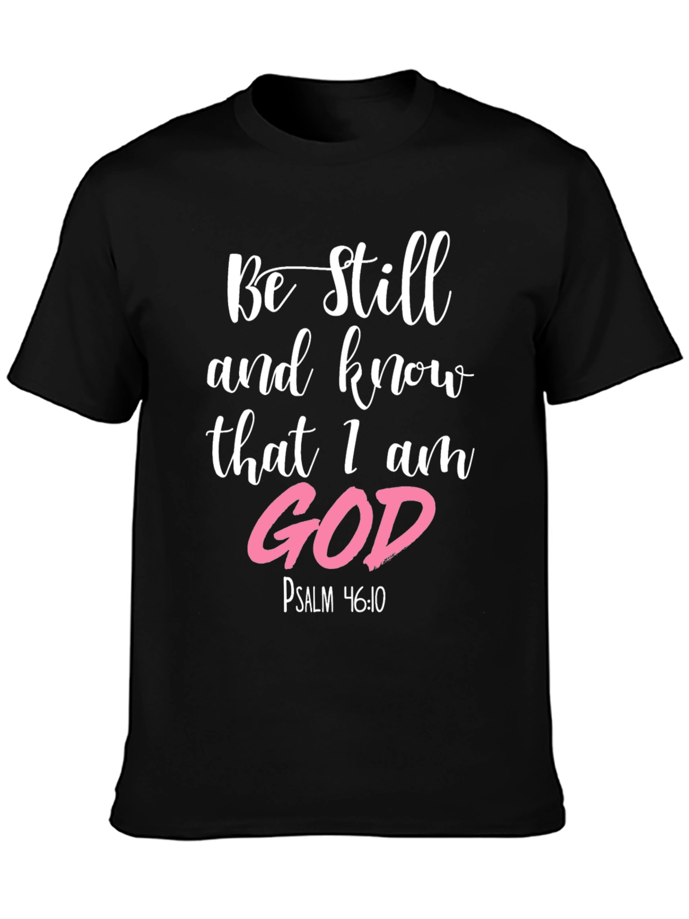 Be Still & Know I am God Black T-Shirt