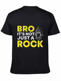Bro Its Not Just a Rock Graphic T-Shirt