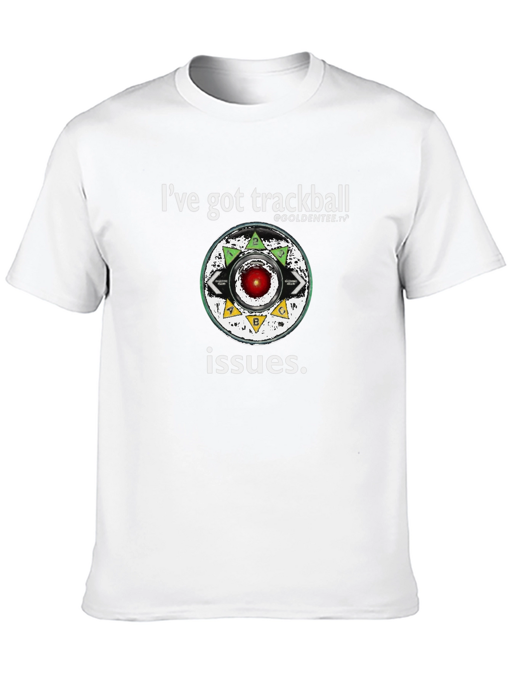Ive Got Trackball Issues Tee