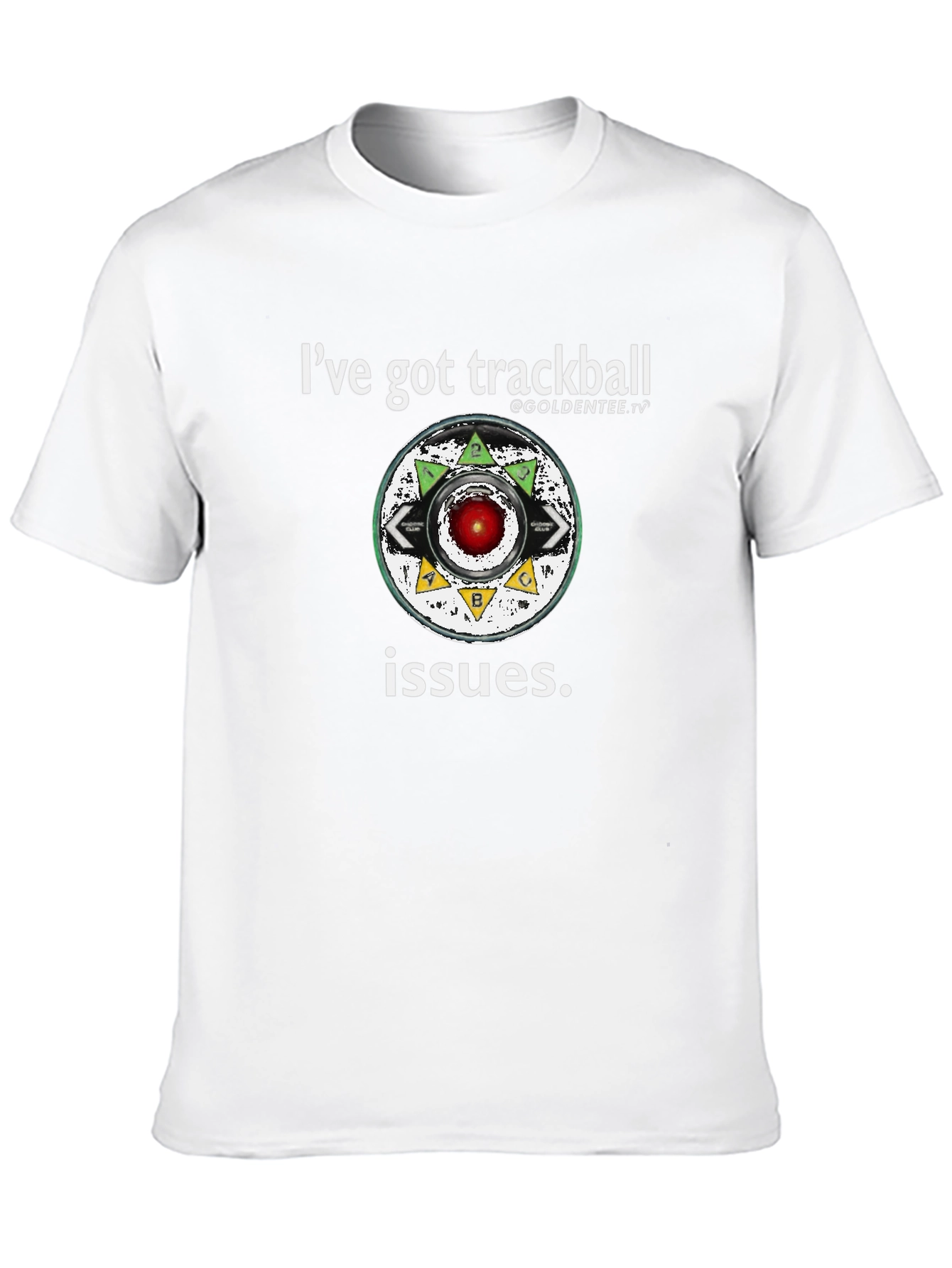 Ive Got Trackball Issues Tee