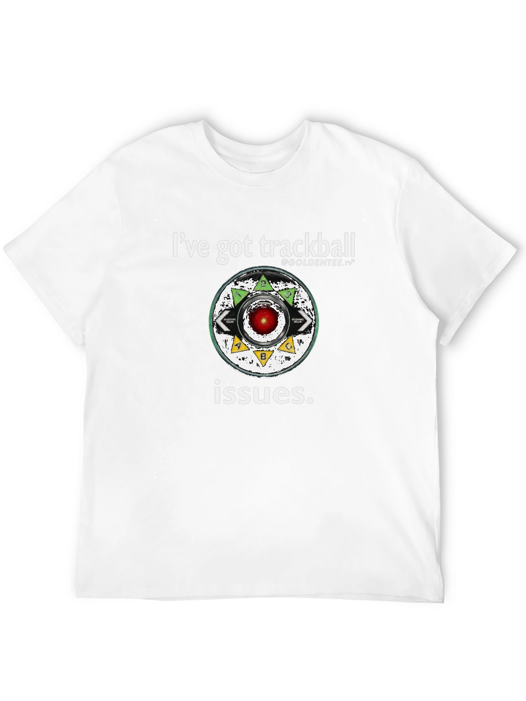 Ive Got Trackball Issues Tee