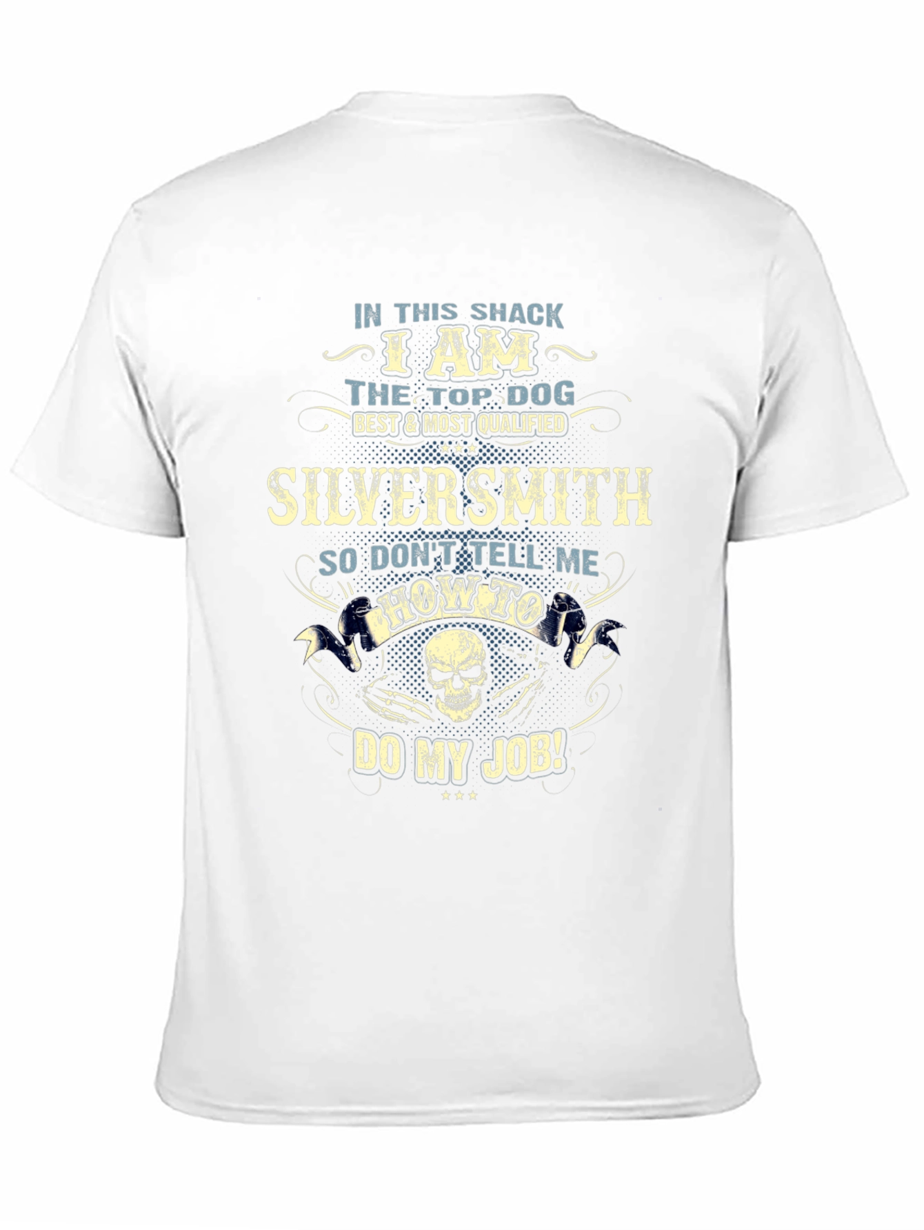Silversmith Top Dog T-Shirt - Dont Tell Me How!