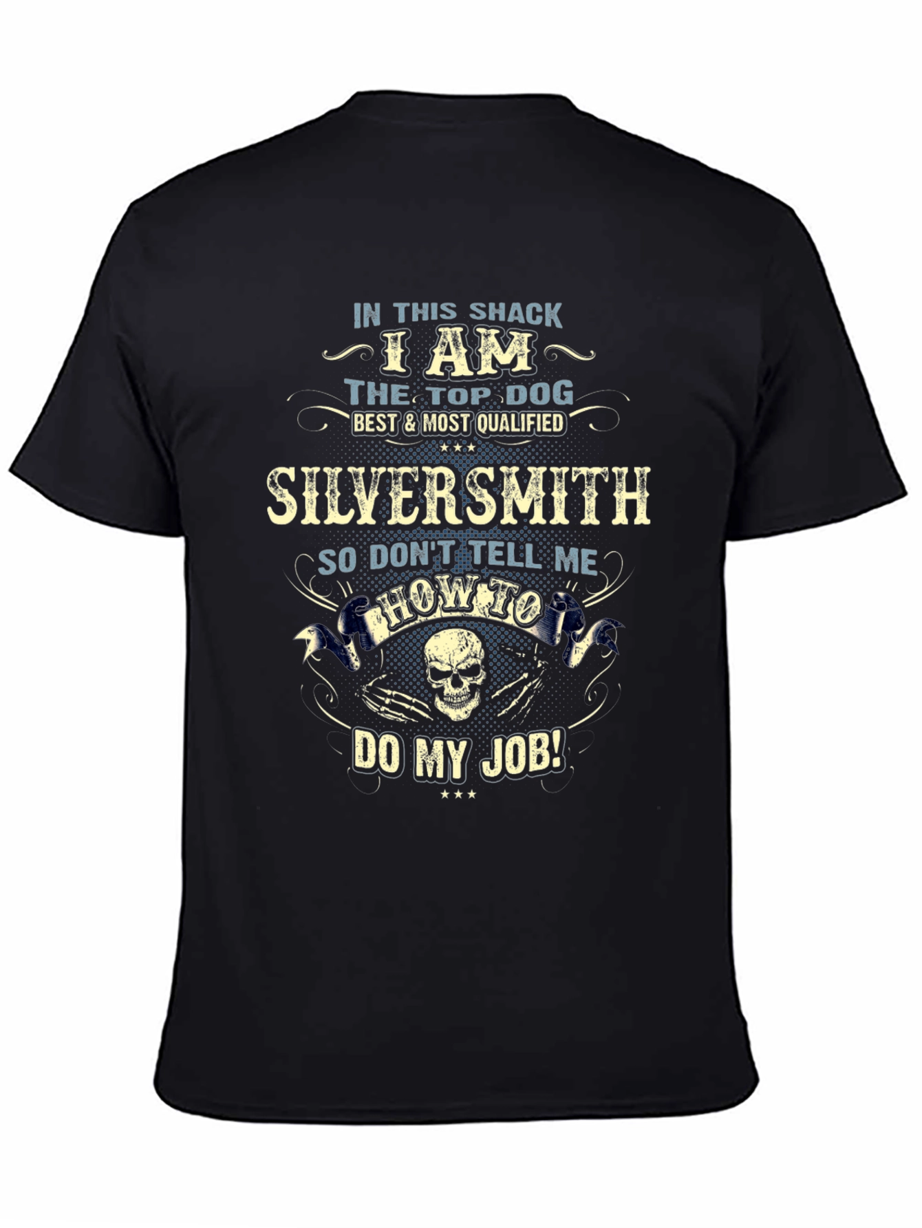 Silversmith Top Dog T-Shirt - Dont Tell Me How!