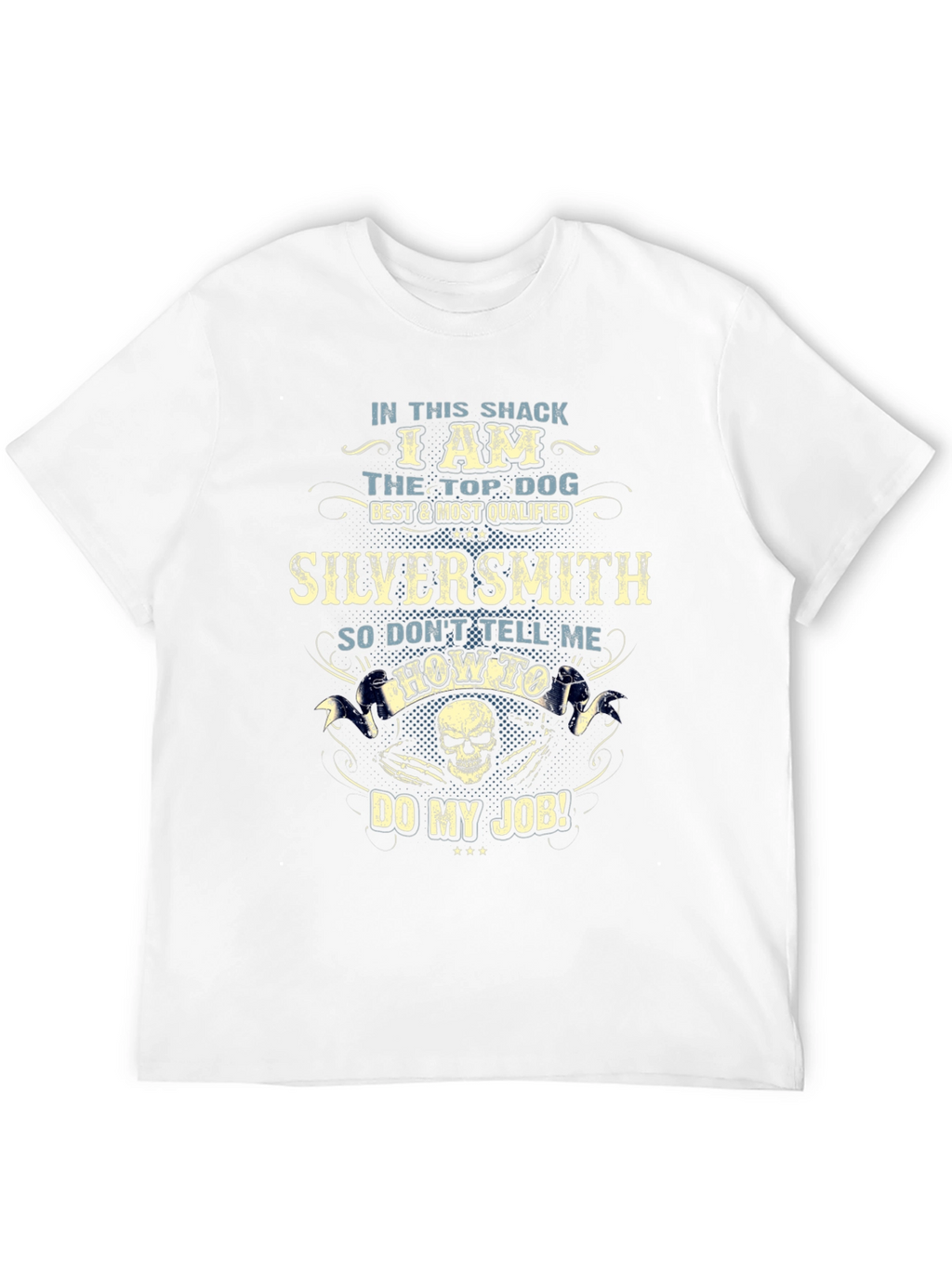Silversmith Top Dog T-Shirt - Dont Tell Me How!