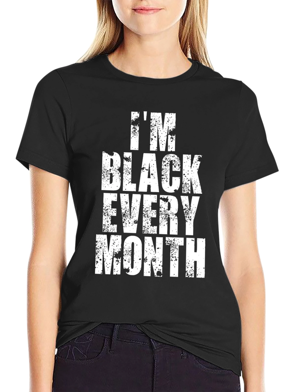 Im Black Every Month Graphic T-Shirt