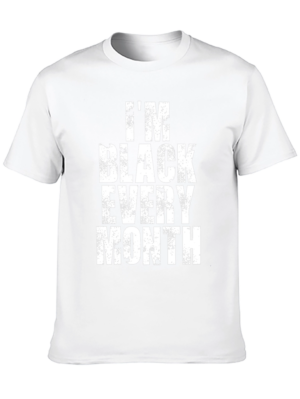 Im Black Every Month Graphic T-Shirt