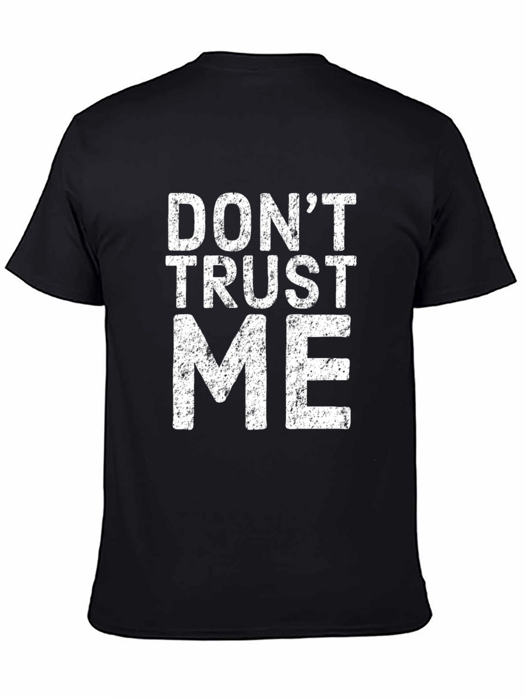Dont Trust Me Graphic Print Crew Neck T-Shirt