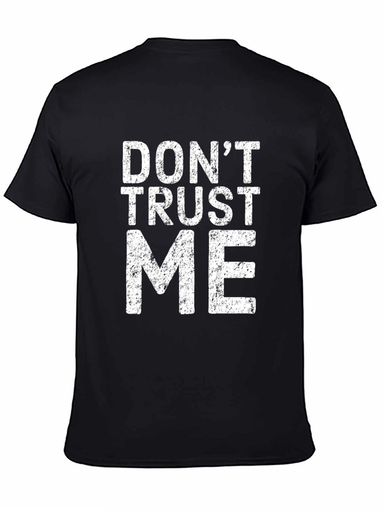 Dont Trust Me Graphic Print Crew Neck T-Shirt