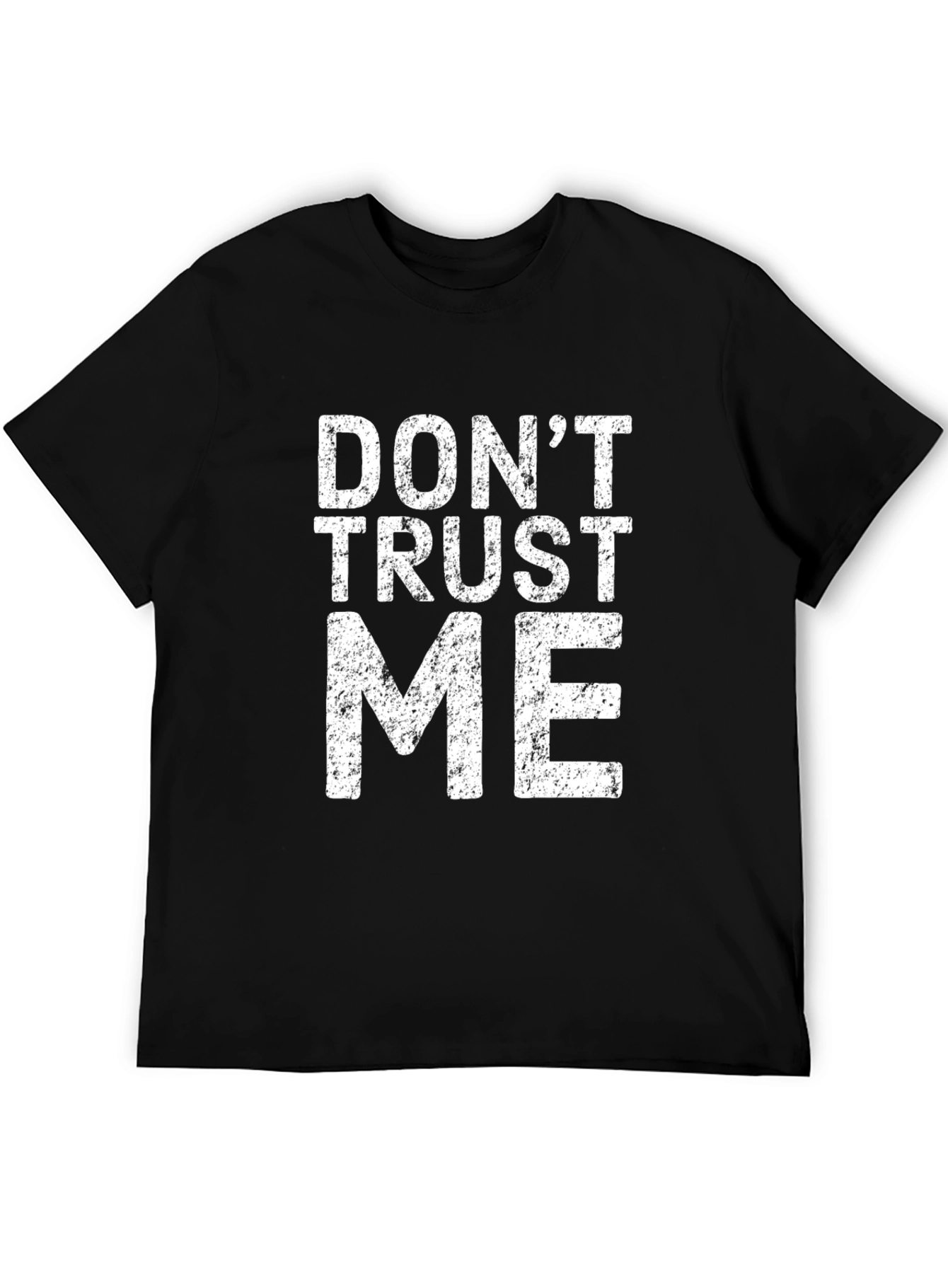 Dont Trust Me Graphic Print Crew Neck T-Shirt