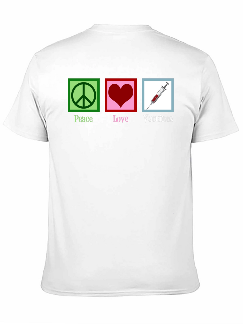 Peace Love Vaccines T-Shirt