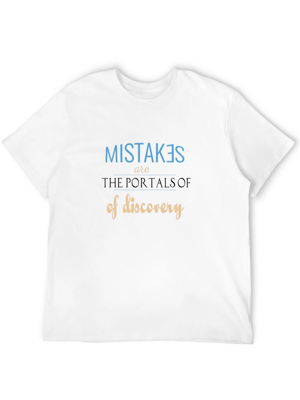 Mistakes are Portals of Discovery Graphic T-Shirt