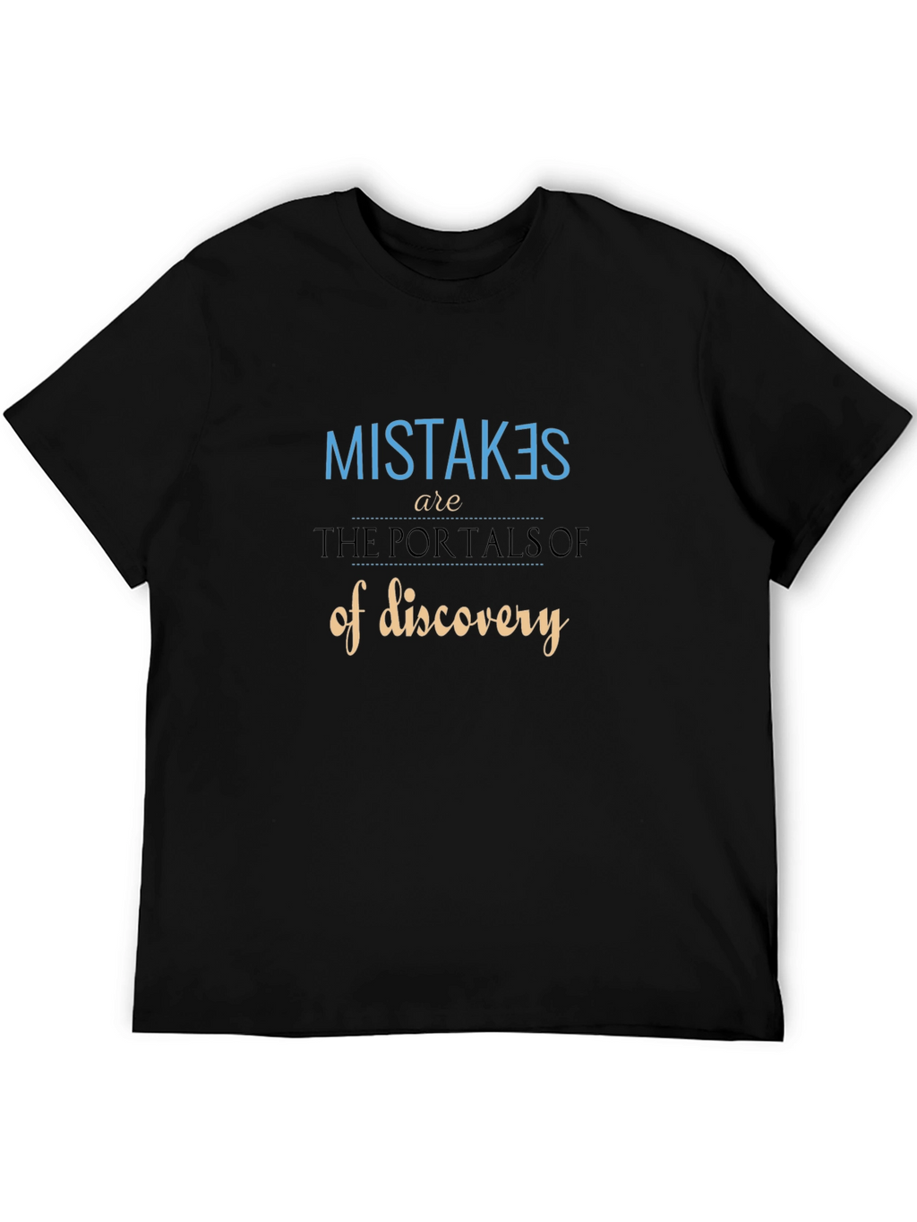 Mistakes are Portals of Discovery Graphic T-Shirt