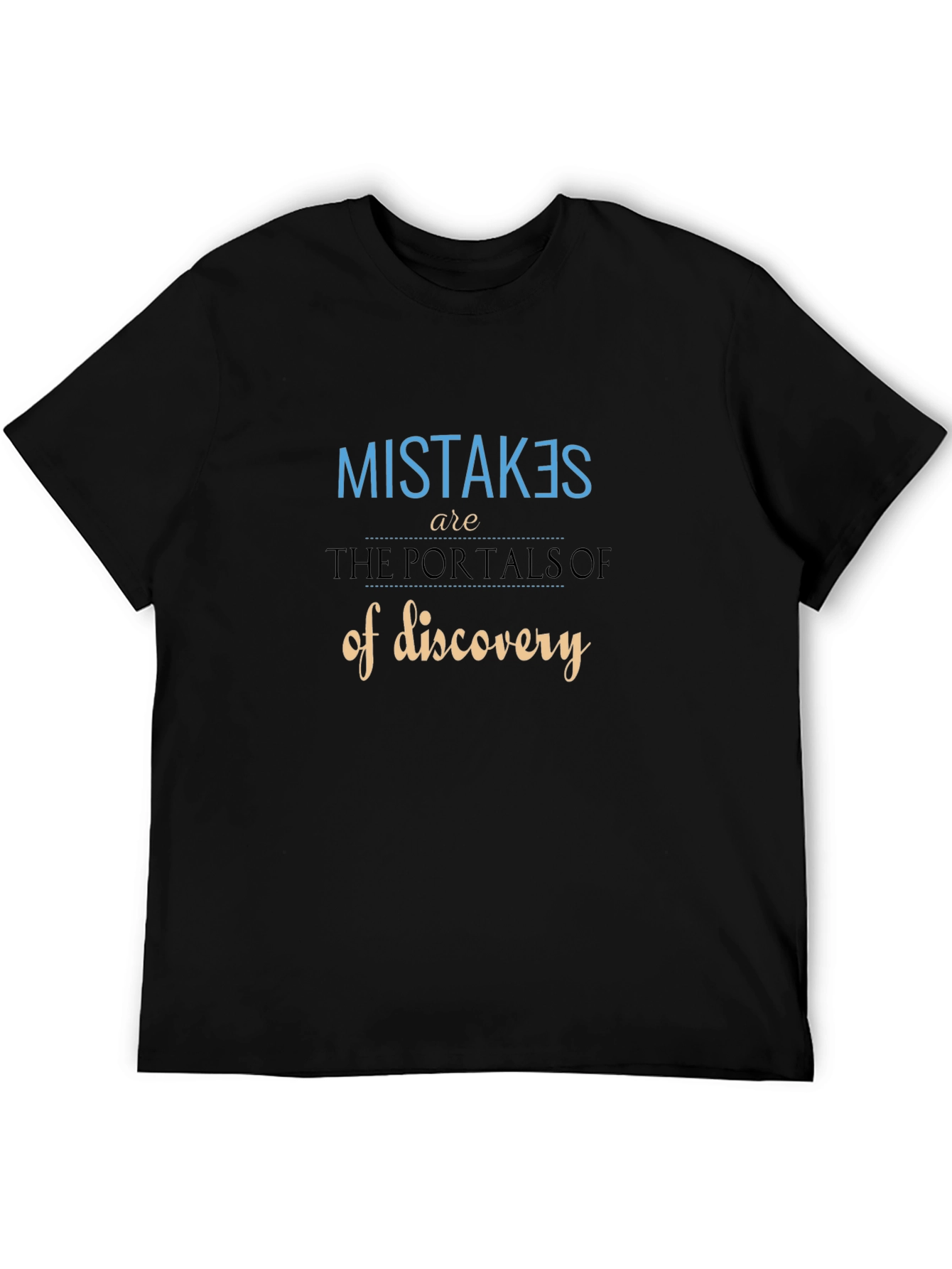 Mistakes are Portals of Discovery Graphic T-Shirt