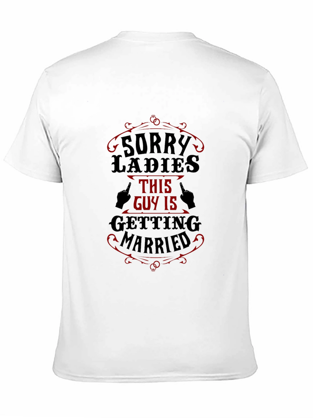 Sorry Ladies Getting Married Black Graphic T-Shirt