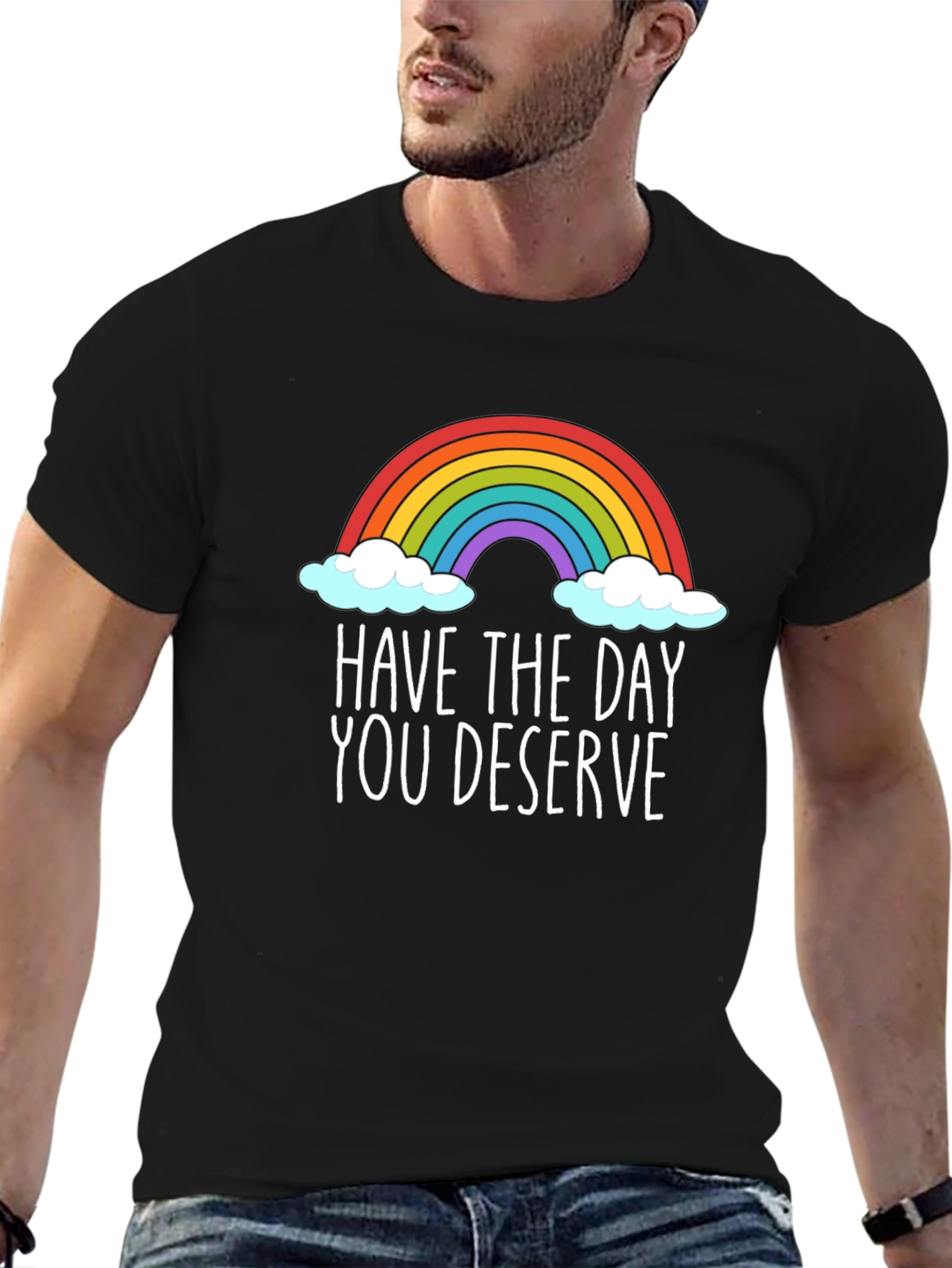 Rainbow Have The Day You Deserve Graphic T-Shirt