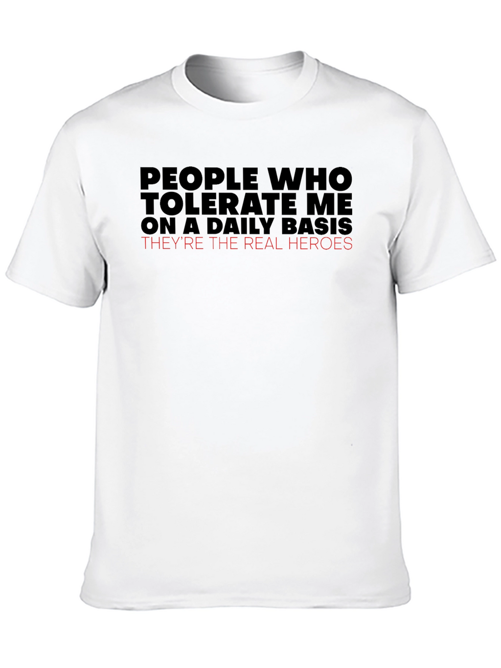 People Who Tolerate Me T-Shirt Funny Graphic Tee