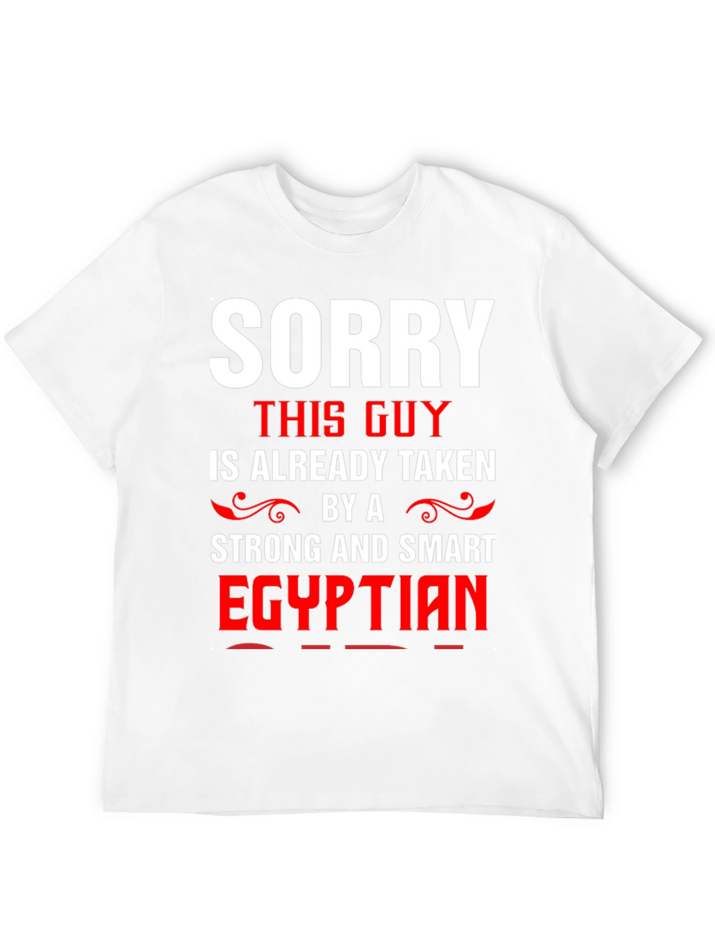 Funny Sorry Taken by Egyptian Mens T-Shirt