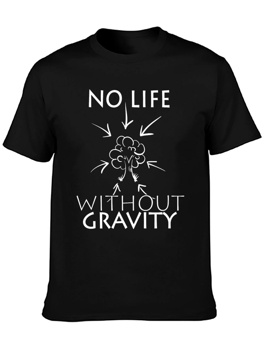 No Life Without Gravity T-Shirt - Funny Science Tee