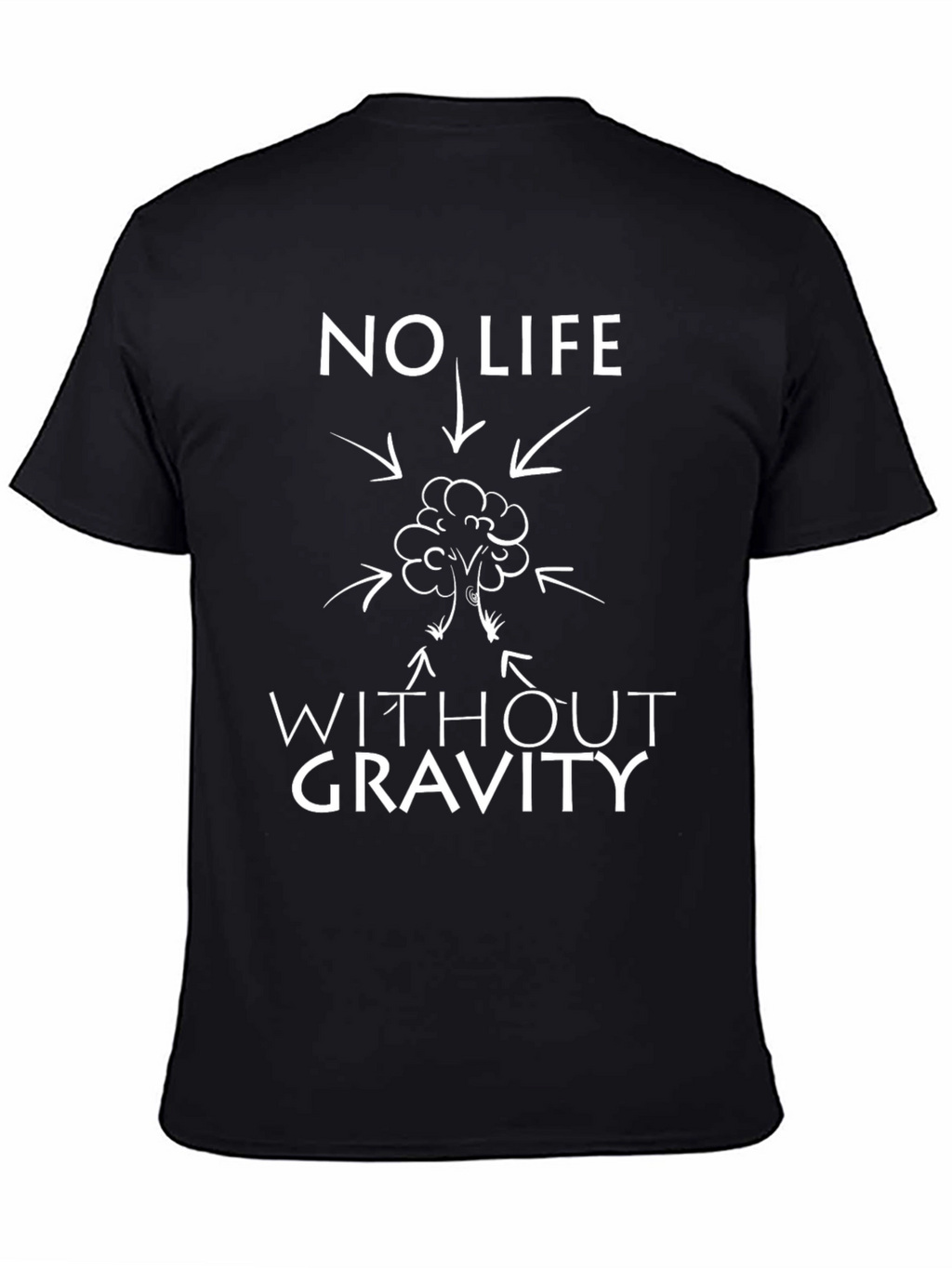 No Life Without Gravity T-Shirt - Funny Science Tee