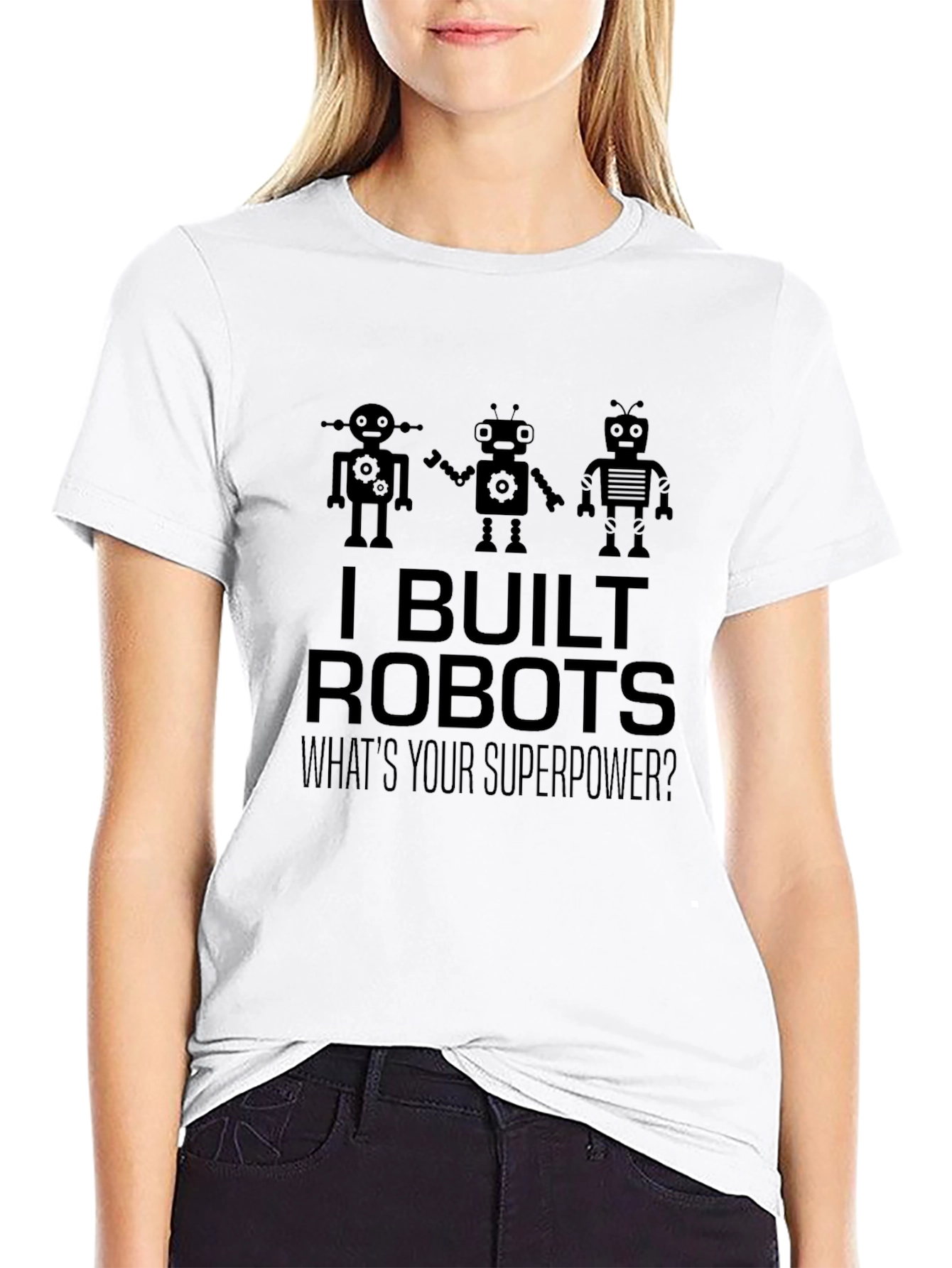 I Built Robots T-Shirt - Superpower Tee