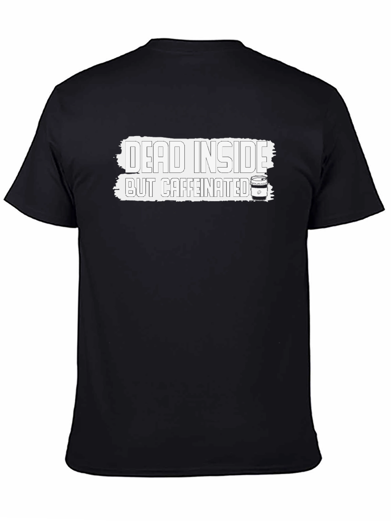 Dead Inside But Caffeinated T-Shirt - Funny Novelty Tee