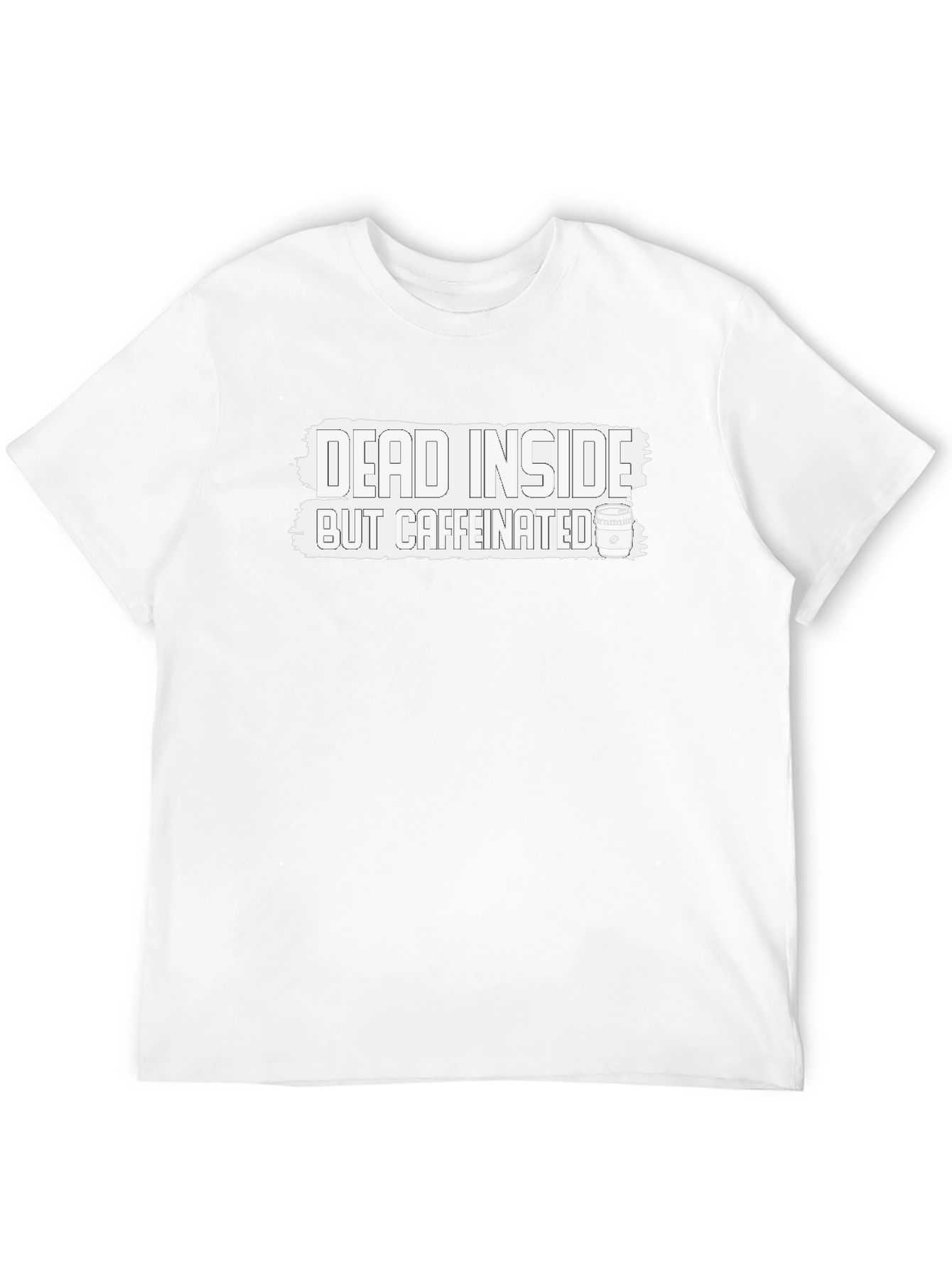 Dead Inside But Caffeinated T-Shirt - Funny Novelty Tee