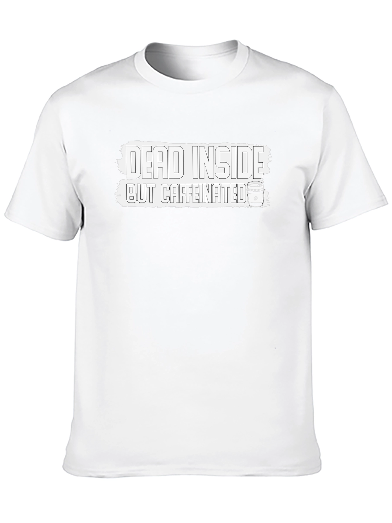 Dead Inside But Caffeinated T-Shirt - Funny Novelty Tee