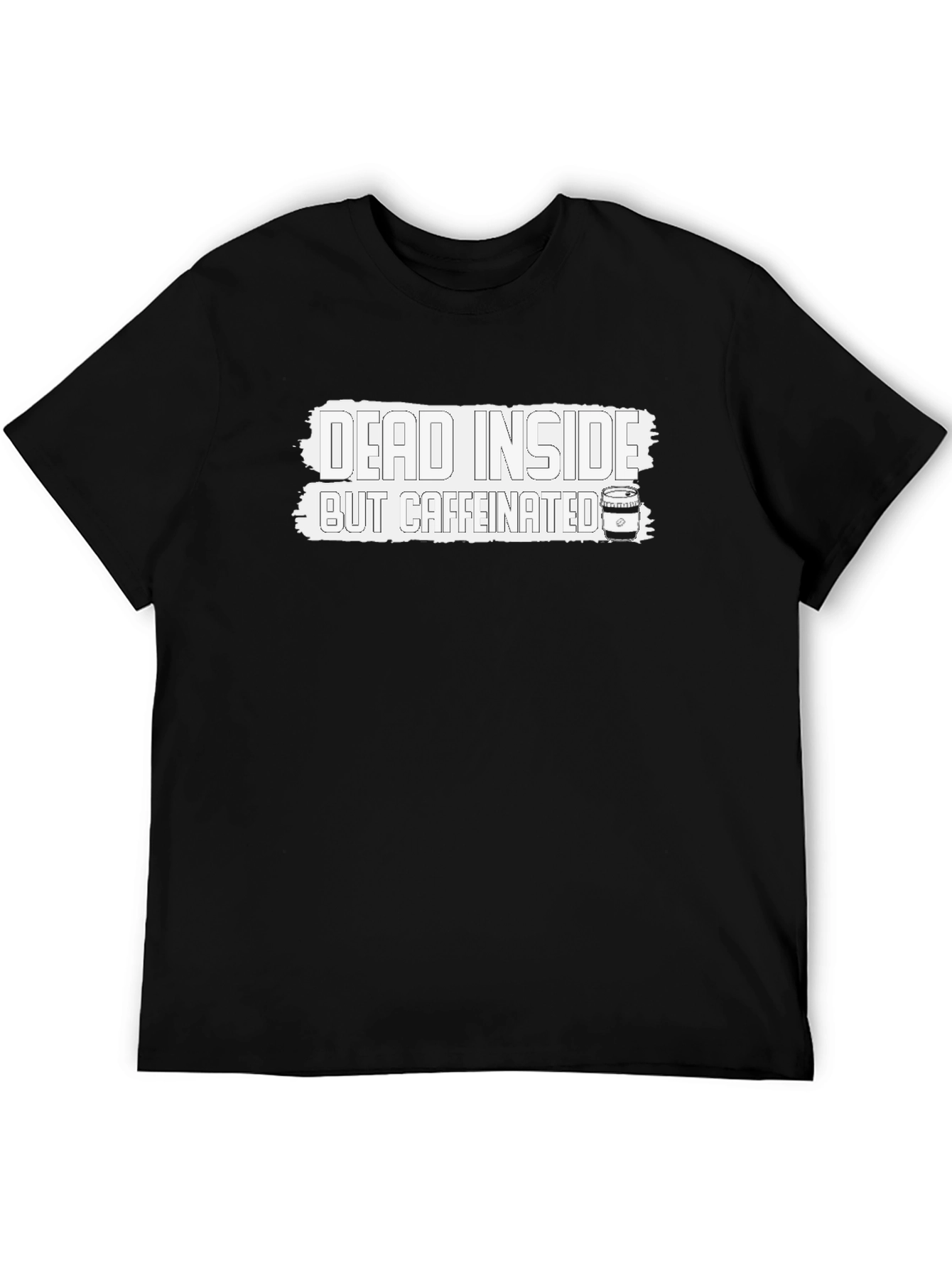 Dead Inside But Caffeinated T-Shirt - Funny Novelty Tee