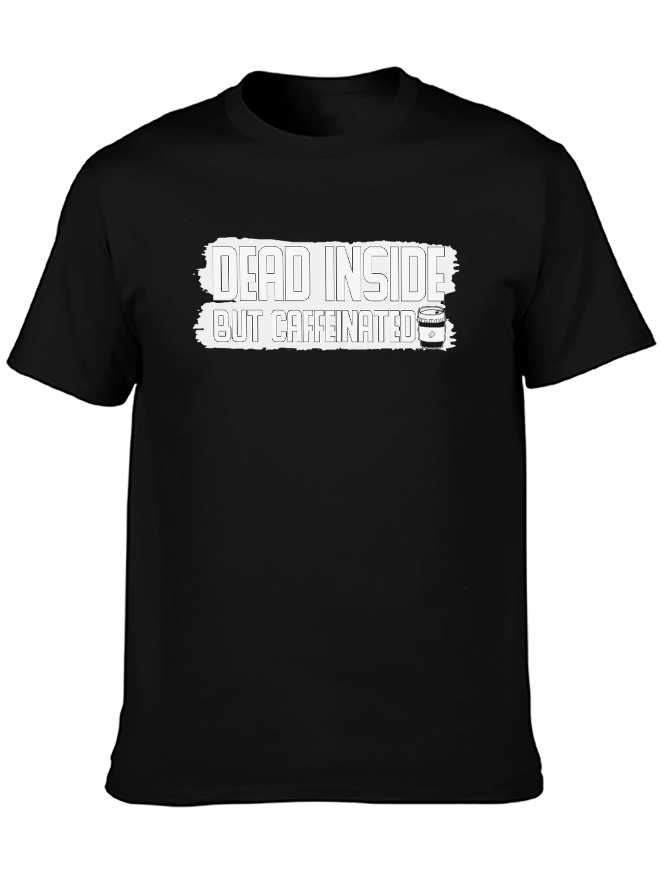 Dead Inside But Caffeinated T-Shirt - Funny Novelty Tee