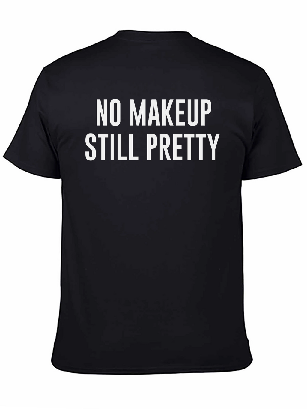 No Makeup Still Pretty Graphic Tee