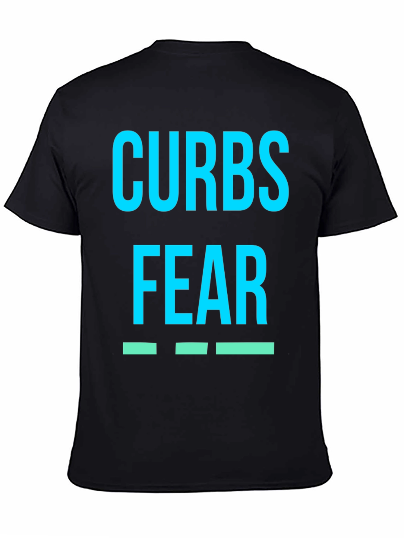 Curbs Fear T-Shirt - Bold Graphic Tee
