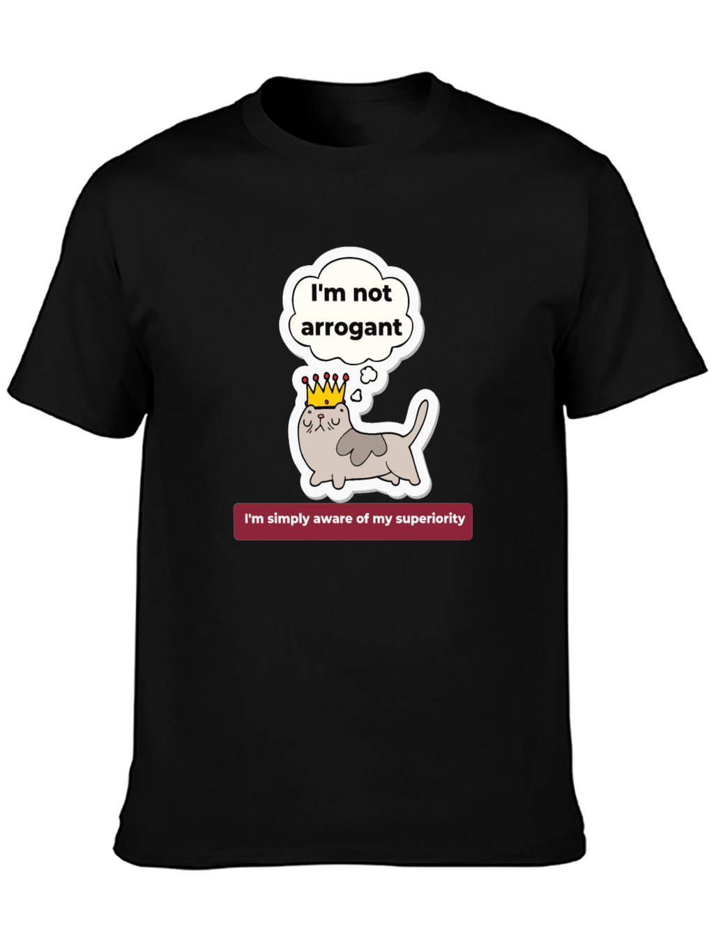 Arrogant Cat T-Shirt - Superiority Awareness