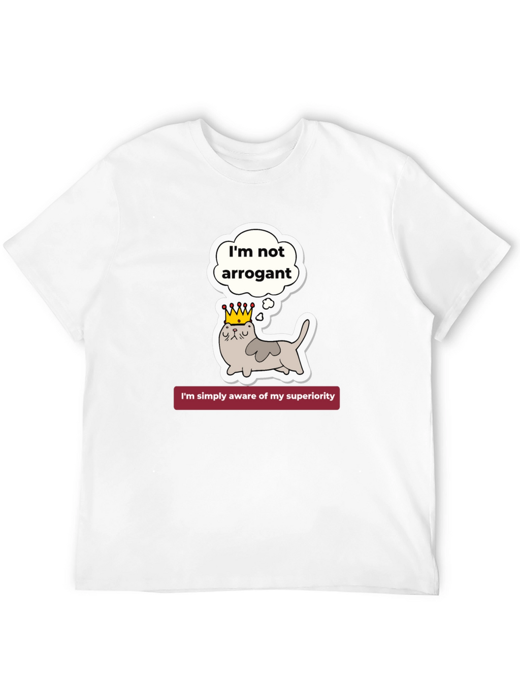 Arrogant Cat T-Shirt - Superiority Awareness