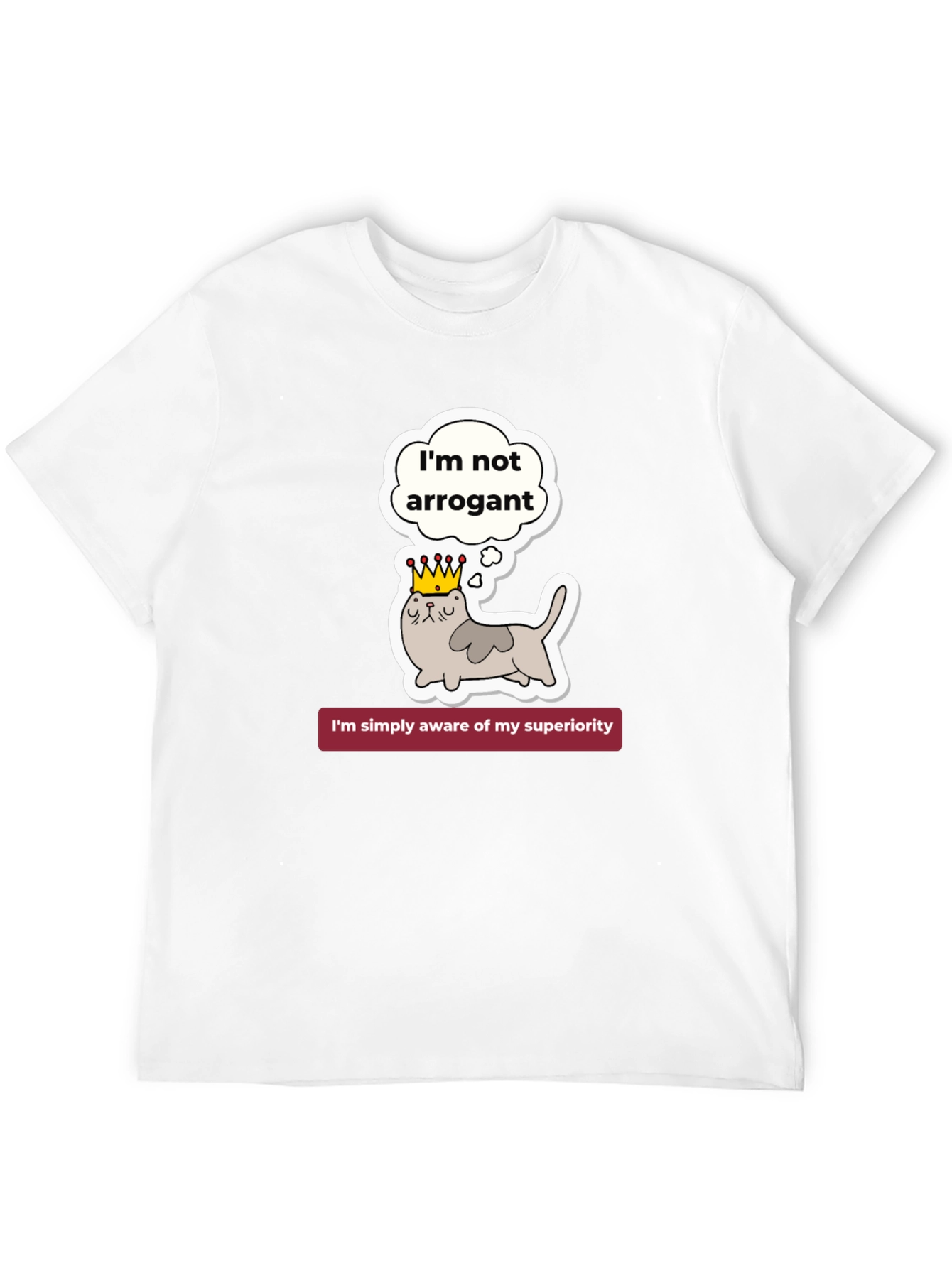 Arrogant Cat T-Shirt - Superiority Awareness