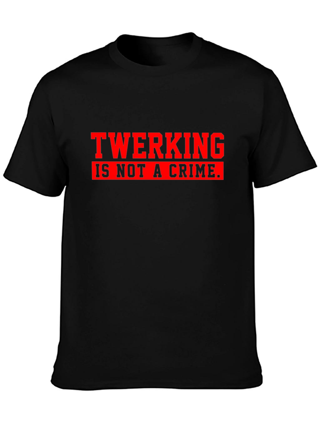 Twerking Is Not a Crime Graphic Tee - Black