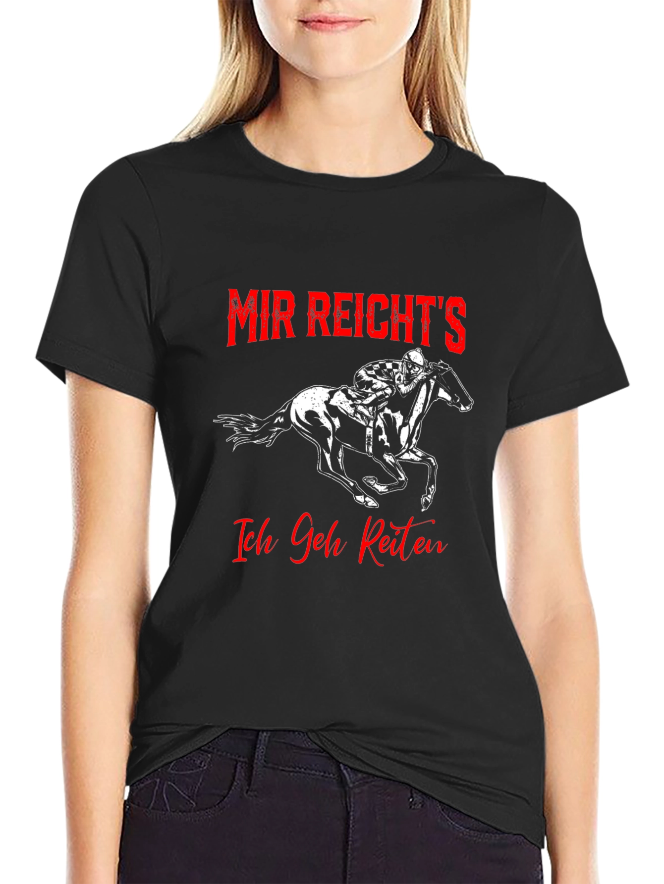 Horse Riding T-Shirt - Mir Reichts Ich Geh Reiten