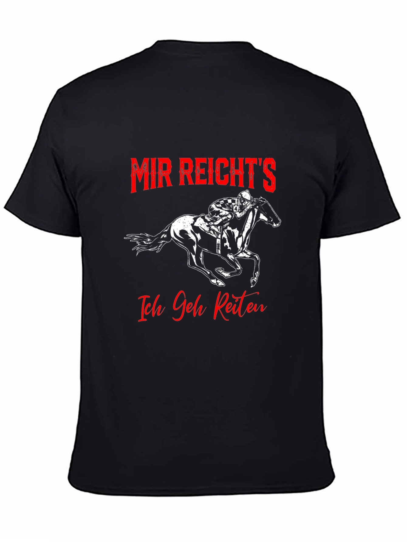 Horse Riding T-Shirt - Mir Reichts Ich Geh Reiten
