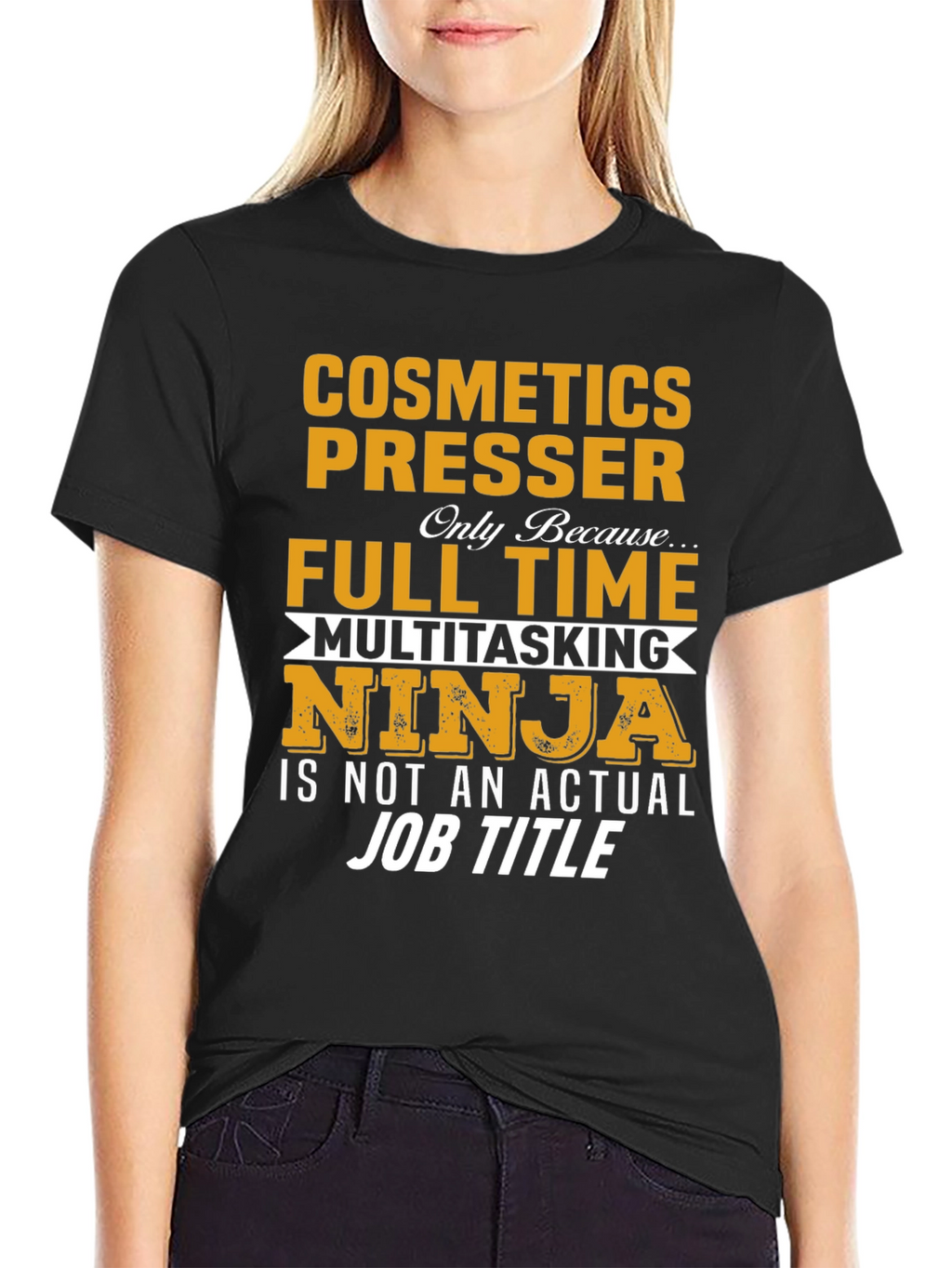 Cosmetics Presser Full Time Multitasking Ninja T-Shirt
