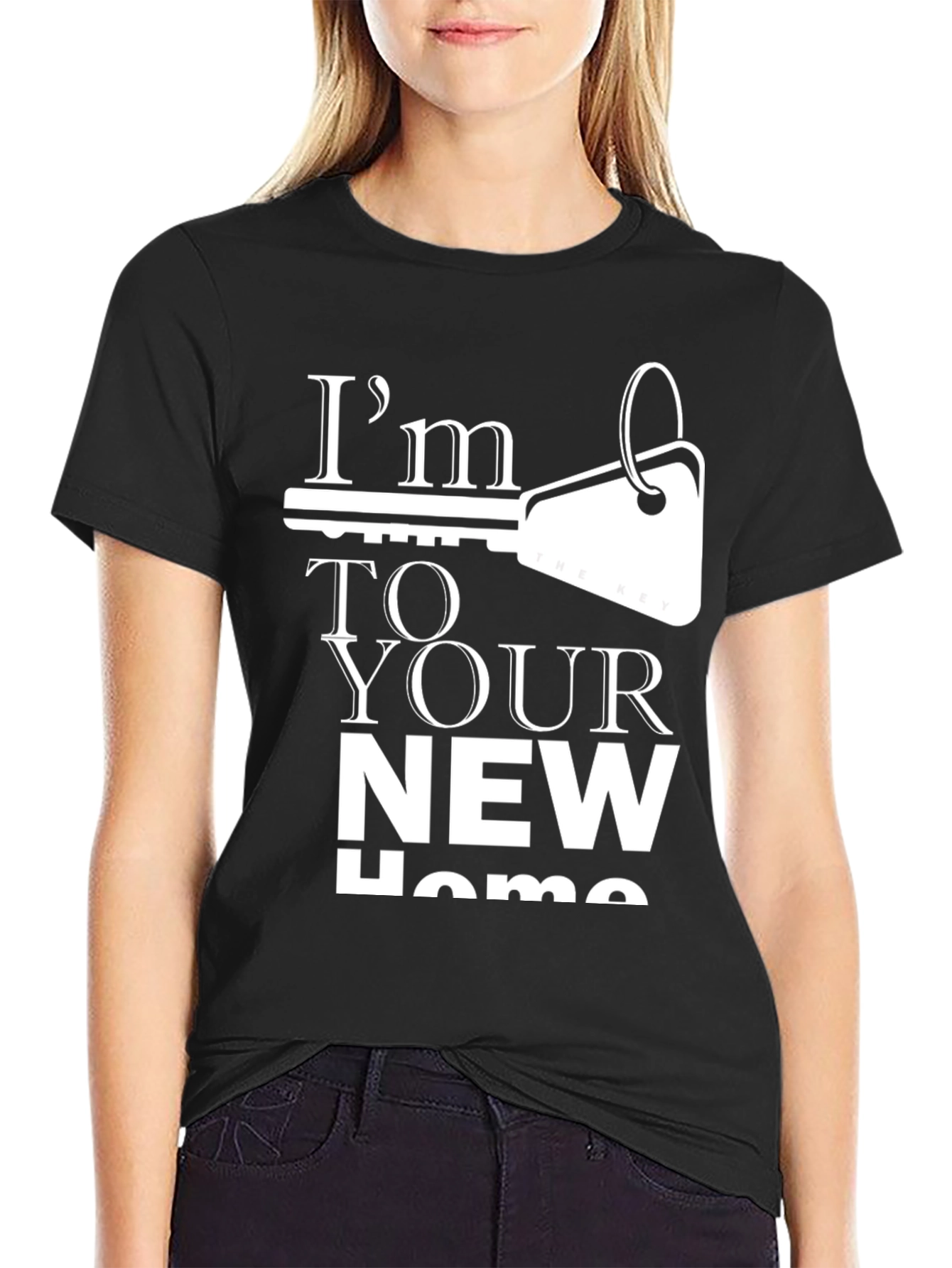 Im The Key To Your New Home T-Shirt