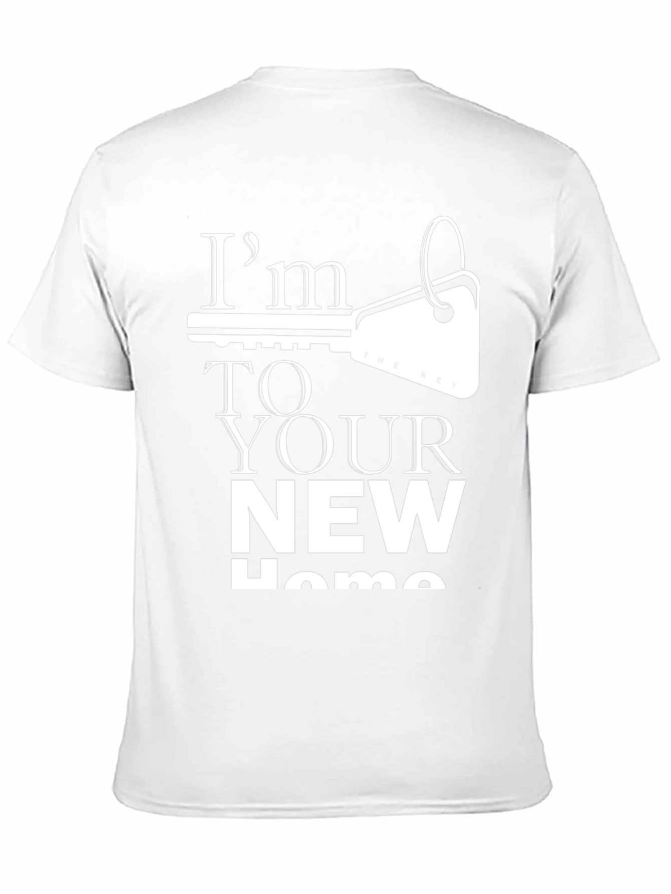 Im The Key To Your New Home T-Shirt